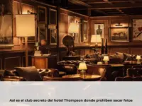 Así es el club secreto del hotel Thompson donde prohiben sacar fotos