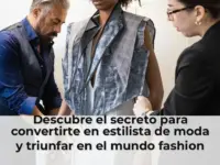 Descubre el secreto para convertirte en estilista de moda y triunfar en el mundo fashion